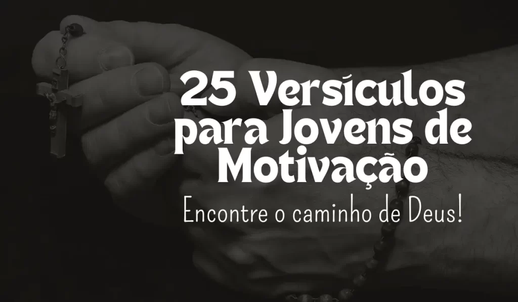 25 Versículos para Jovens de Motivação - Sementes da Fé
