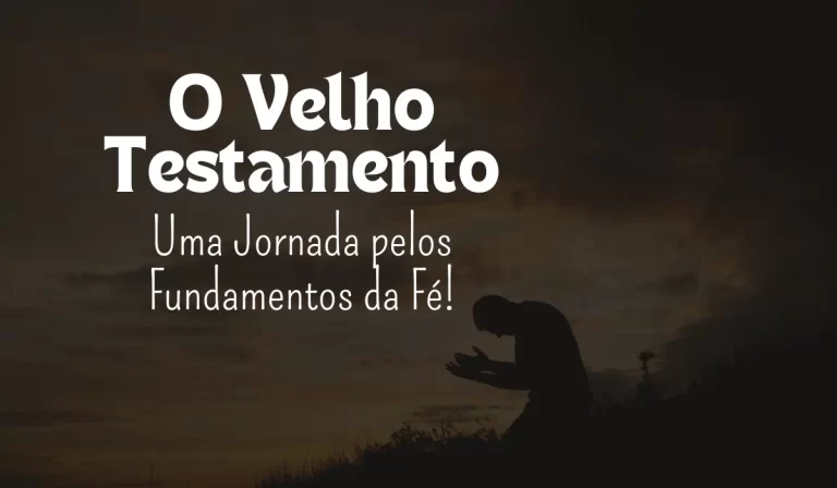 O Velho Testamento - Sementes da Fé