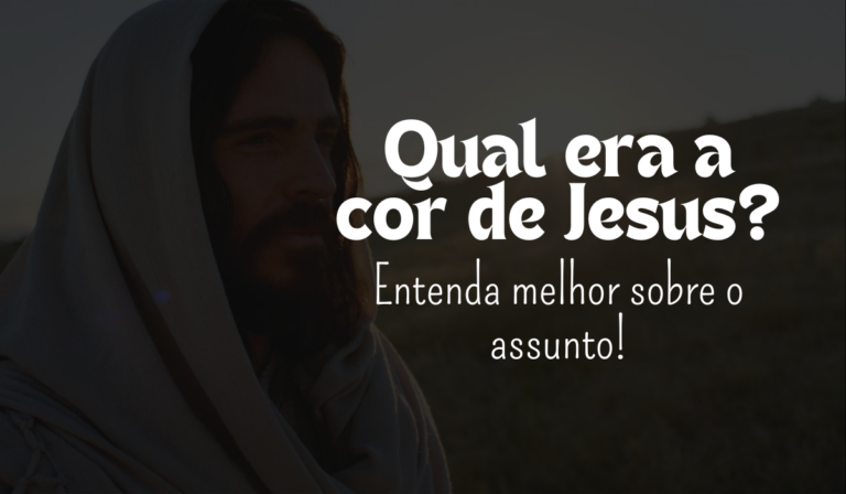 Qual era a cor de Jesus? - Sementes da Fé