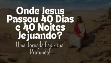 Onde Jesus Passou 40 Dias e 40 Noites Jejuando? - Sementes da Fé