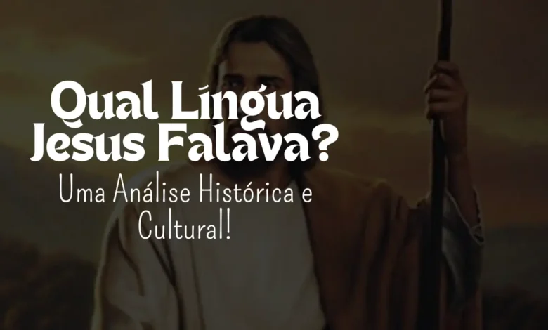 Qual Língua Jesus Falava? - Sementes da Fé