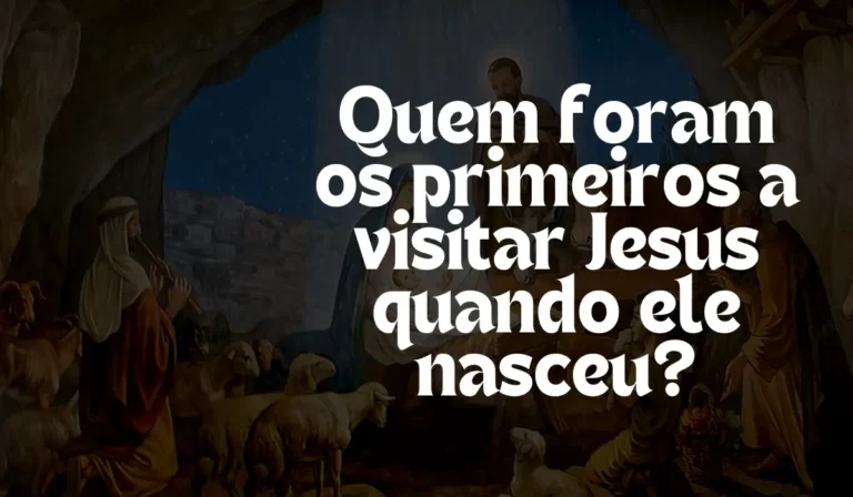 Quem foram os primeiros a visitar Jesus quando ele nasceu? - Sementes da Fé