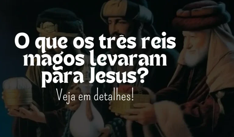 O que os três reis magos levaram para Jesus? - Sementes da Fé