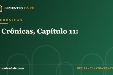 1 Crônicas — 1 Crônicas, Capítulo 11: | Sementes da Fé