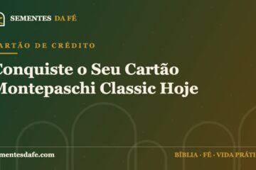 Cartão de Crédito — Conquiste o Seu Cartão Montepaschi Classic Hoje | Sementes da Fé