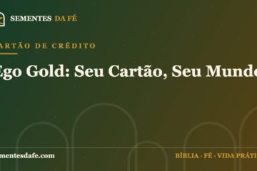 Cartão de Crédito — Ego Gold: Seu Cartão, Seu Mundo | Sementes da Fé