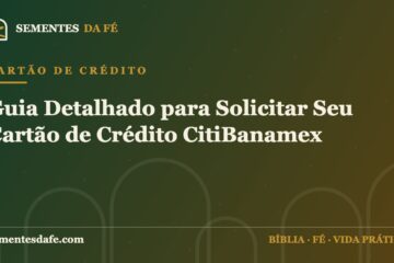Cartão de Crédito — Guia Detalhado para Solicitar Seu Cartão de Crédito CitiBanamex | Sementes da Fé