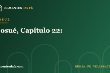 Josué — Josué, Capítulo 22: | Sementes da Fé