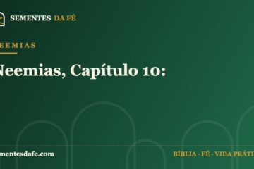 Neemias — Neemias, Capítulo 10: | Sementes da Fé