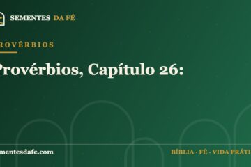 Provérbios — Provérbios, Capítulo 26: | Sementes da Fé