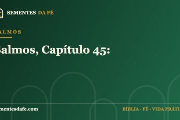 Salmos — Salmos, Capítulo 45: | Sementes da Fé