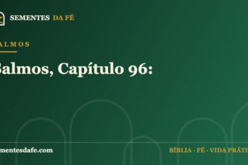 Salmos — Salmos, Capítulo 96: | Sementes da Fé