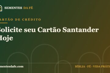 Cartão de Crédito — Solicite seu Cartão Santander Hoje | Sementes da Fé